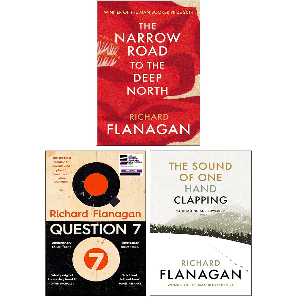 Richard Flanagan 3 Books Collection Set paperback front covers, The Narrow Road to the Deep North, Question 7, and The Sound of One Hand Clapping