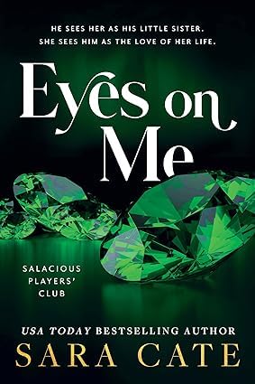 Eyes on Me by Sara Cate - paperback cover, Book 2 in the Salacious Players' Club collection