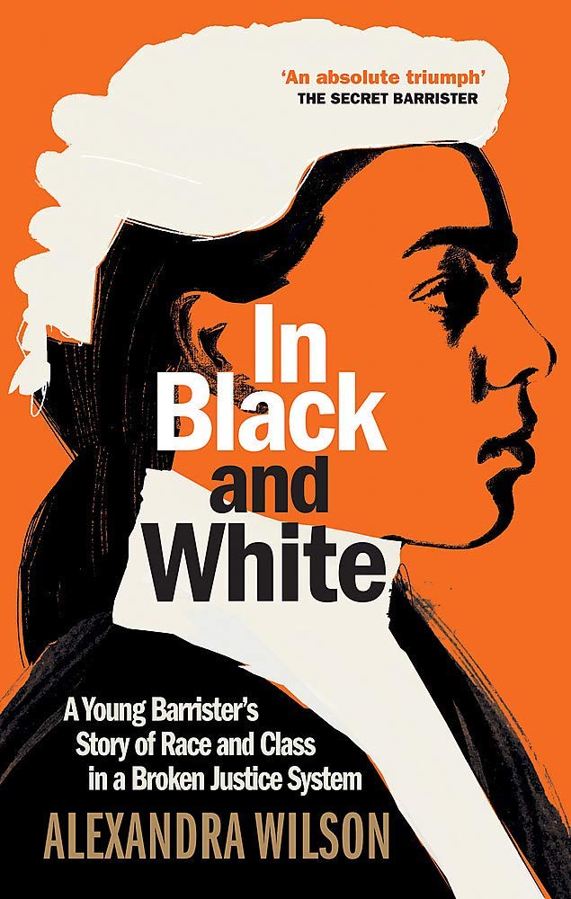 In Black and White paperback front cover by Alexandra Wilson, memoir on race and class in law