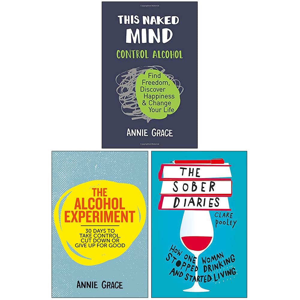 This Naked Mind, The Alcohol Experiment and The Sober Diaries 3 book paperback set front covers by Annie Grace and Clare Pooley