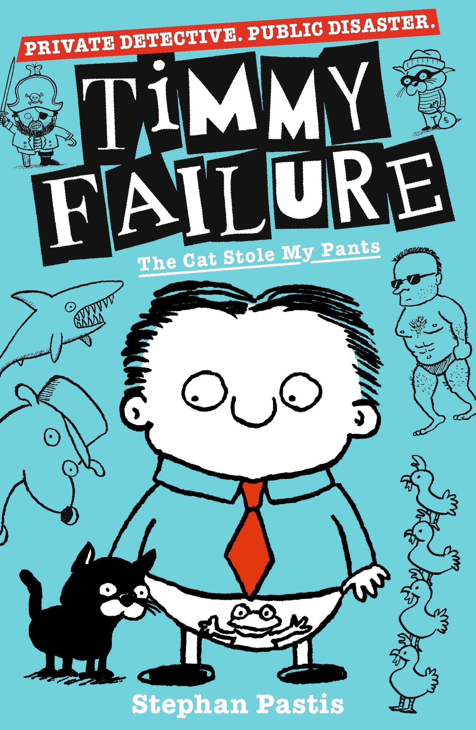 Timmy Failure 7 Books Collection Set by Stephan Pastis, paperback ages 8-12 - close-up of the front cover of It's the End When I Say It's the End.