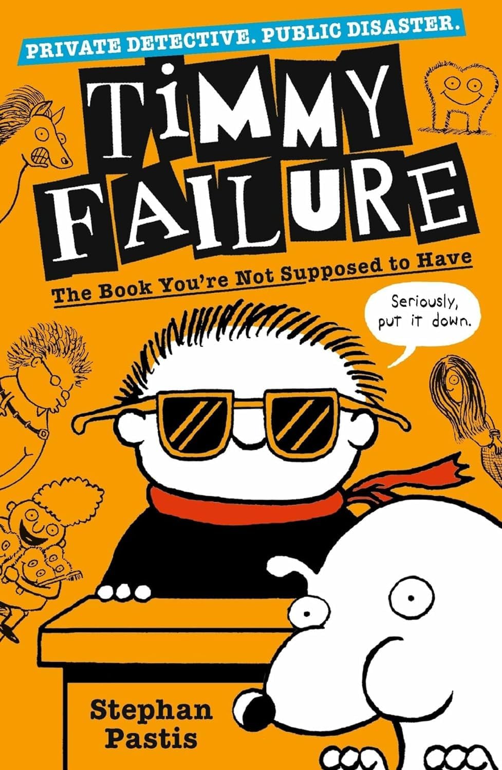 Timmy Failure: The Book You're Not Supposed to Have paperback cover, book five in the series