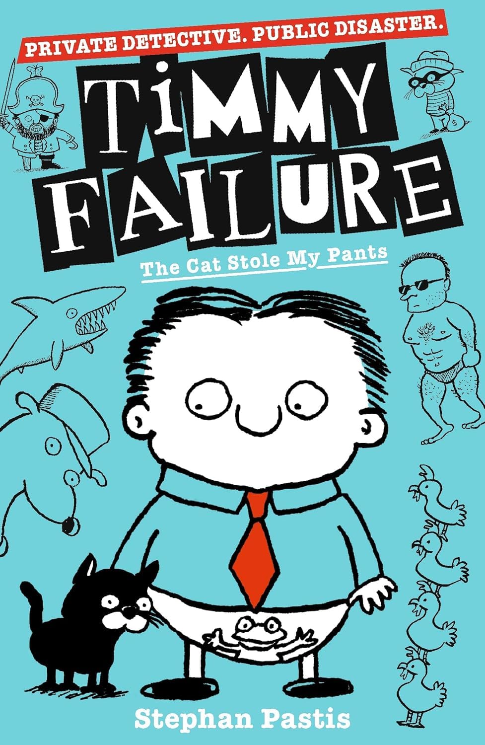 Timmy Failure: The Cat Stole My Pants paperback cover, book six in the series