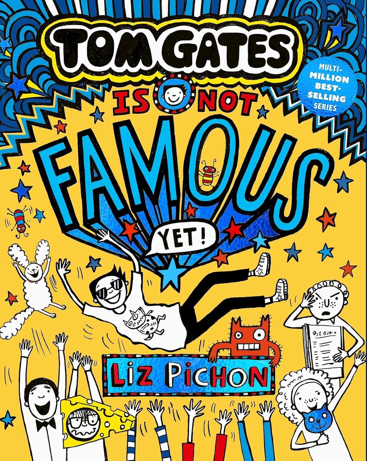 Tom Gates: Is Not Famous (Yet) paperback front cover by Liz Pichon