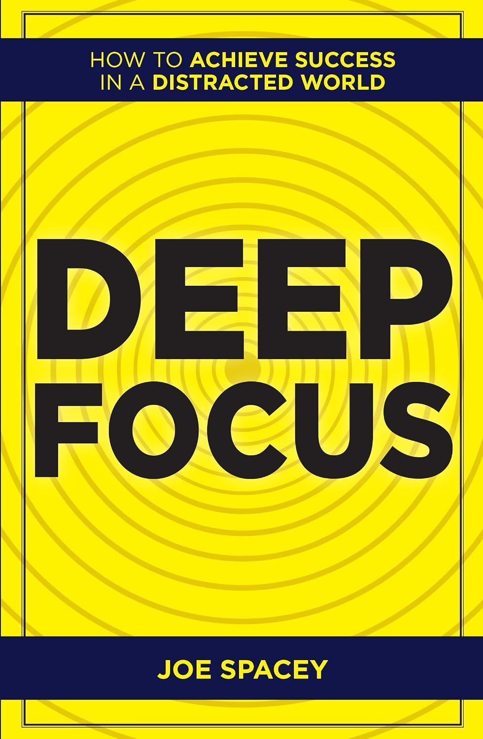 Deep Focus by Joe Spacey paperback front cover, self-help book on concentration and productivity