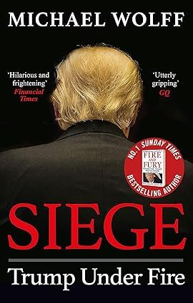 Close-up cover of Siege: Trump Under Fire by Michael Wolff, paperback edition from the Trump Presidency 3 book set