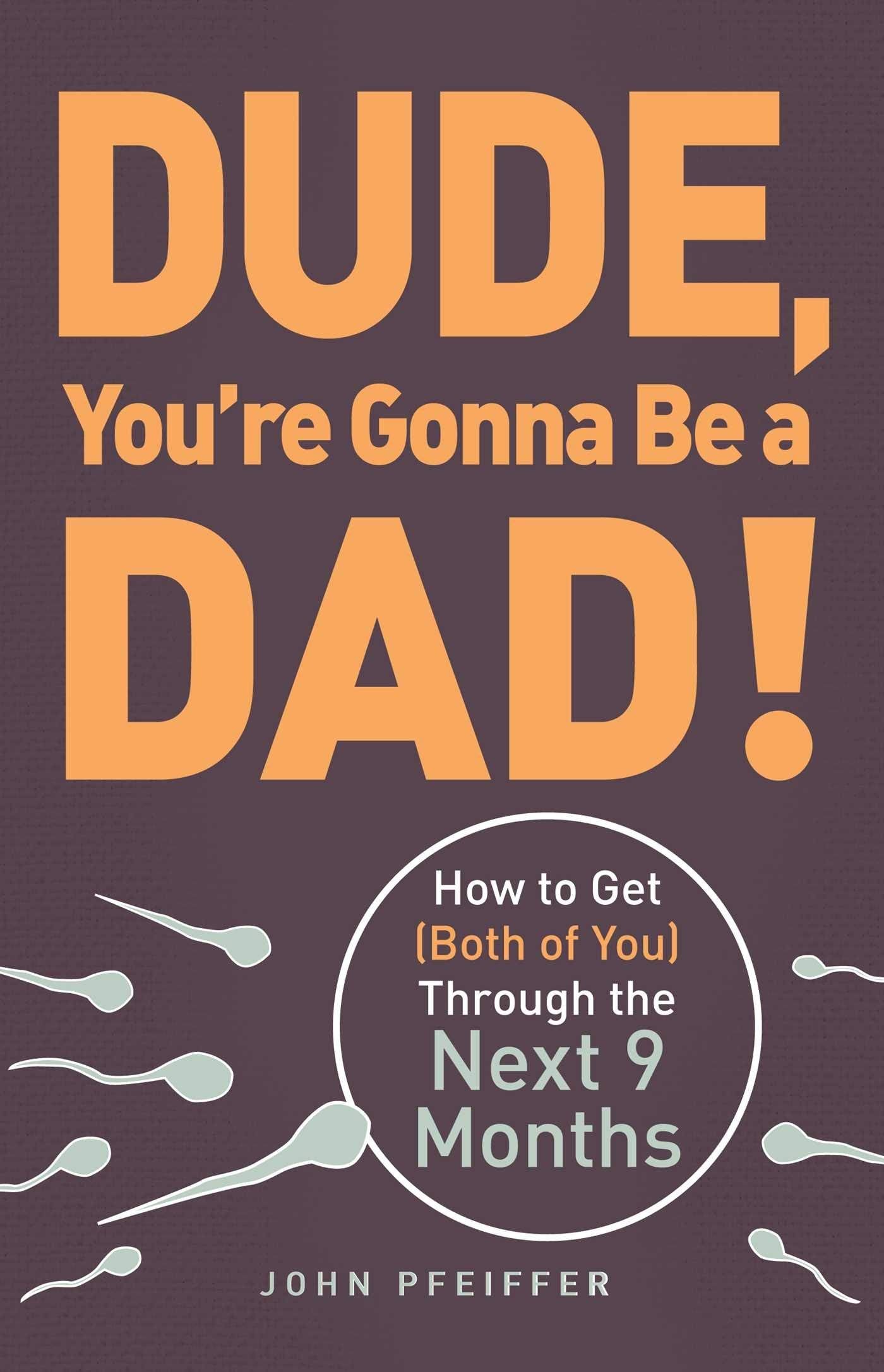 Dude, You're Gonna Be a Dad! paperback front cover, the new-dad title in this set