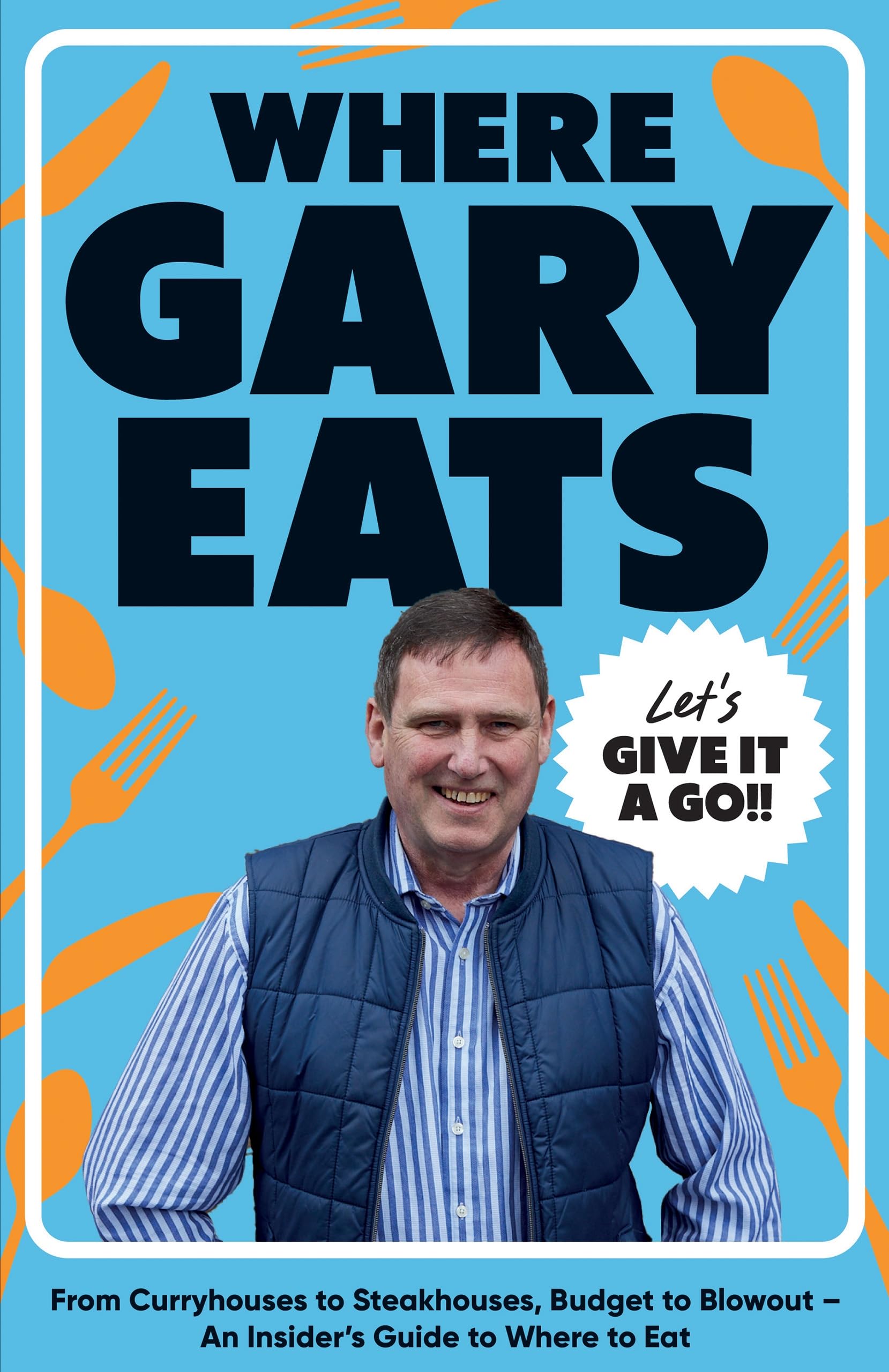 Where Gary Eats by Gary Eats hardcover front cover, UK restaurant and takeaway food guide book