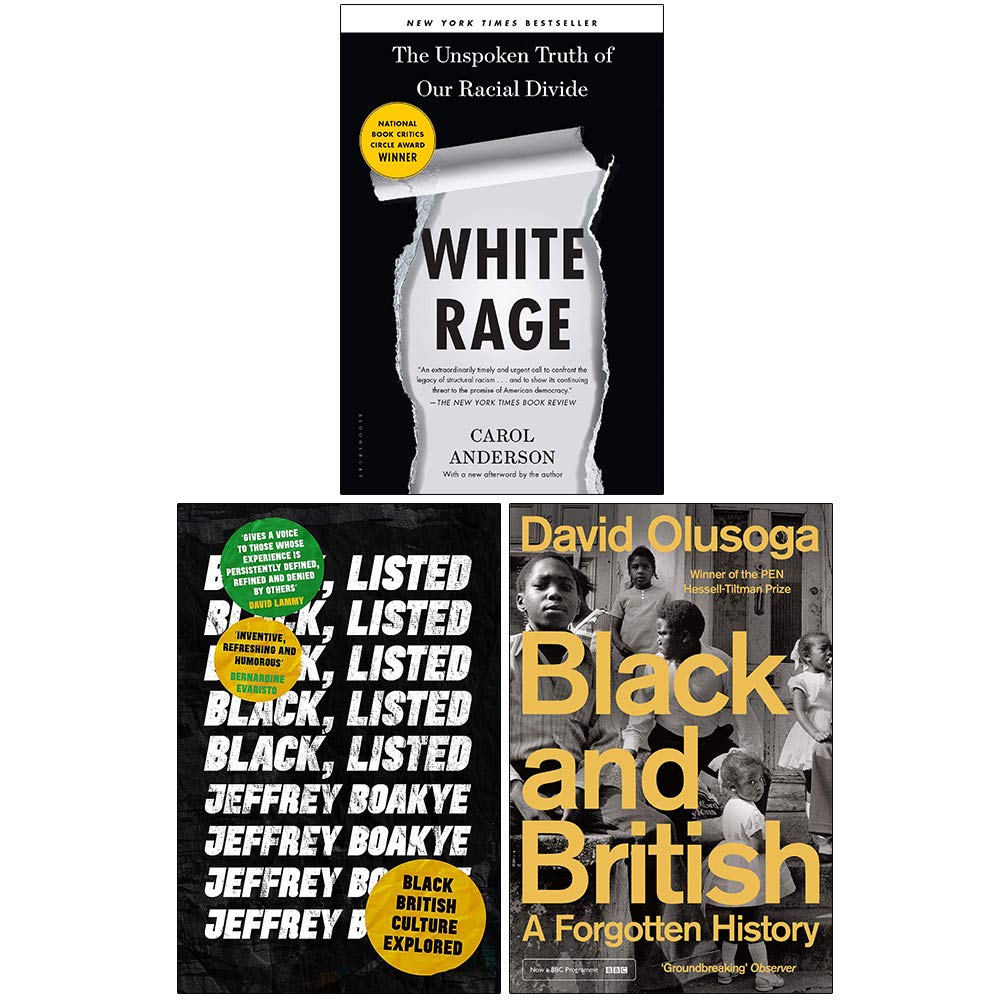 White Rage, Black Listed & Black and British 3 books collection set front covers, paperback, non fiction